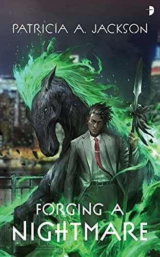 The front cover of Forging a Nightmare by Patricia A. Jackman. There is a man in a grey suit and red tie with black hair in the middle of the page. Behind him is a black horse with a green flame mane that is curling around the man and whipping at his clothing.