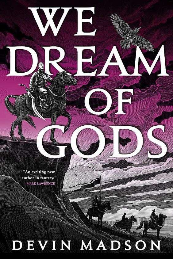 The front cover of We Dream of Gods by Devin Madson. The front cover shows a man on horseback holding a sword. The man and horse are standing on a cliff against a purple sky.