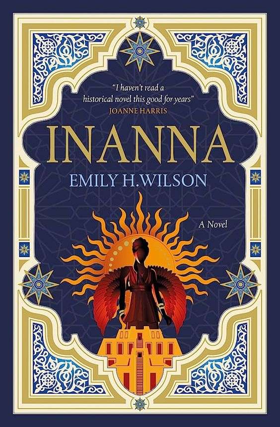 The front cover of Inanna by Emily H. Wilson. In the bottom half of the page in the middle is the dark outline of a woman with wings. The wings are tipped with red. Behind them is a depiction of the sun. Surrounding the image is elaborate gold and blue detail.