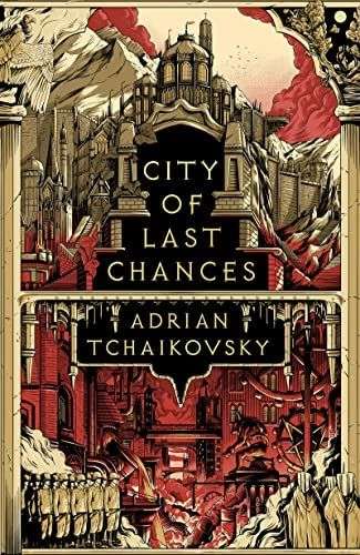 Available for Preorder – City of Last Chances by Adrian Tchaikovsky from @HoZ_Books