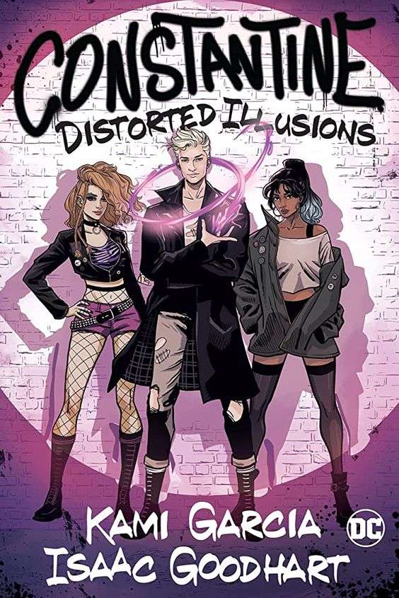 Constantine: Distorted Illusions by Kami Garcia and Isaac Goodhart