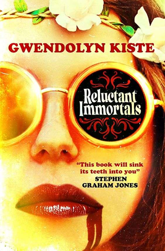 The front cover for Reluctant Immortals by Gwendolyn Kiste. The cover is an up close image of a womans far. She is wearing a flower headband and round, gold rimmed sunglasses. Her lips are red and blood is dripping from the left side of her mouth.
