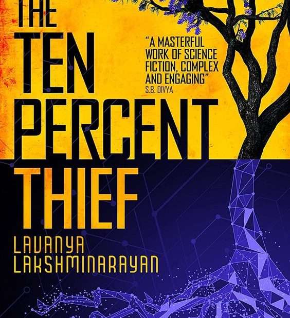 The front cover for The Ten Percent Thief by Lavanya Lakshminarayan. The bottom half of the page is blue and the top half is yellow. There is a tree on the right hand side. The roots are down in the dark blue and are a lighter blue colour. The tree leaves are in the yellow part and are dark blue.