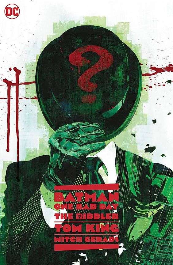 The front cover for Batman - One Bad Day: The Riddler. The Riddler takes up the whole page. His face is covered by his hat which has a red question mark on it. The Joker is shades of green and black except for his white shirt. There are blood splatters on the white wall behind him.