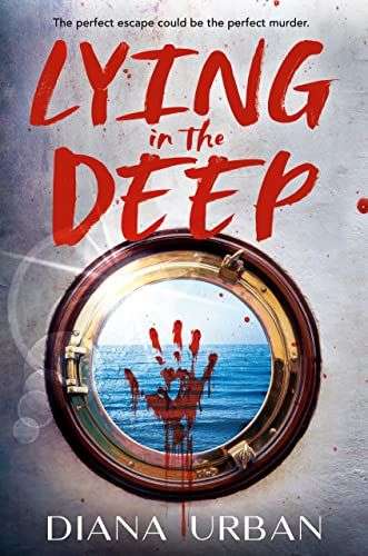The front cover for Lying in the Deep. There is a round window in a ship that shows the sea beyond. There is a bloody handprint in the middle of the window.