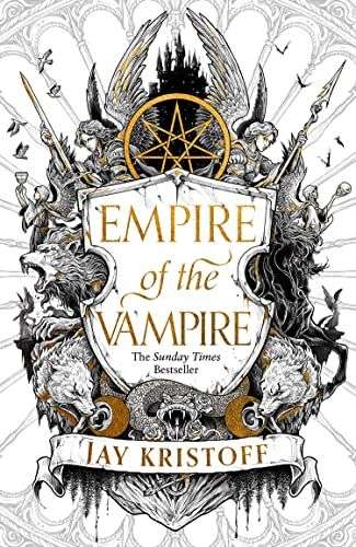 The front cover for Empire of the Vampire by Jay Kristoff. The front cover has a large white shield in the middle of the page with the title on it. There is a wheel above the shield. Other motifs are around the shield including wolves, angles and weapons.