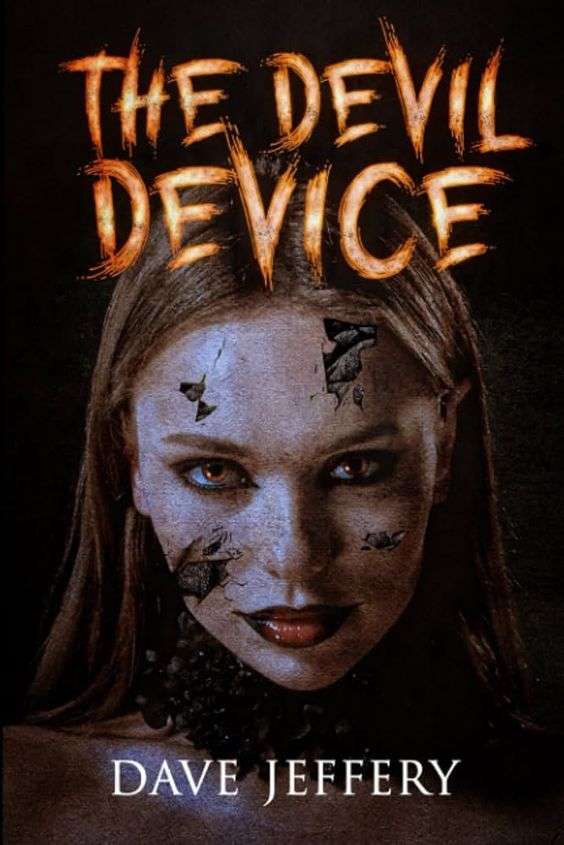 The front cover for The Devil Device by Dave Jeffrey. There is the face of a young woman with long hair in the middle of the page. Parts of her face are broken revealing a second monstrous face beneath,