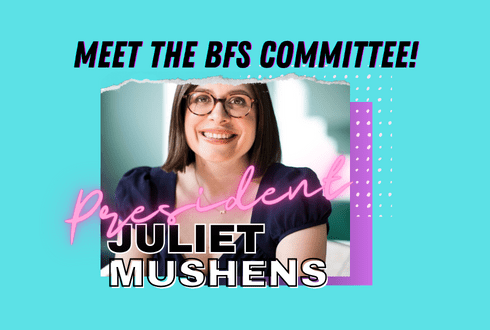 Meet the BFS committee: President Juliet Mushens