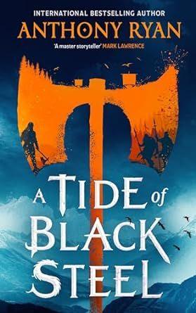 A Tide Of Black Steel by Anthony Ryan