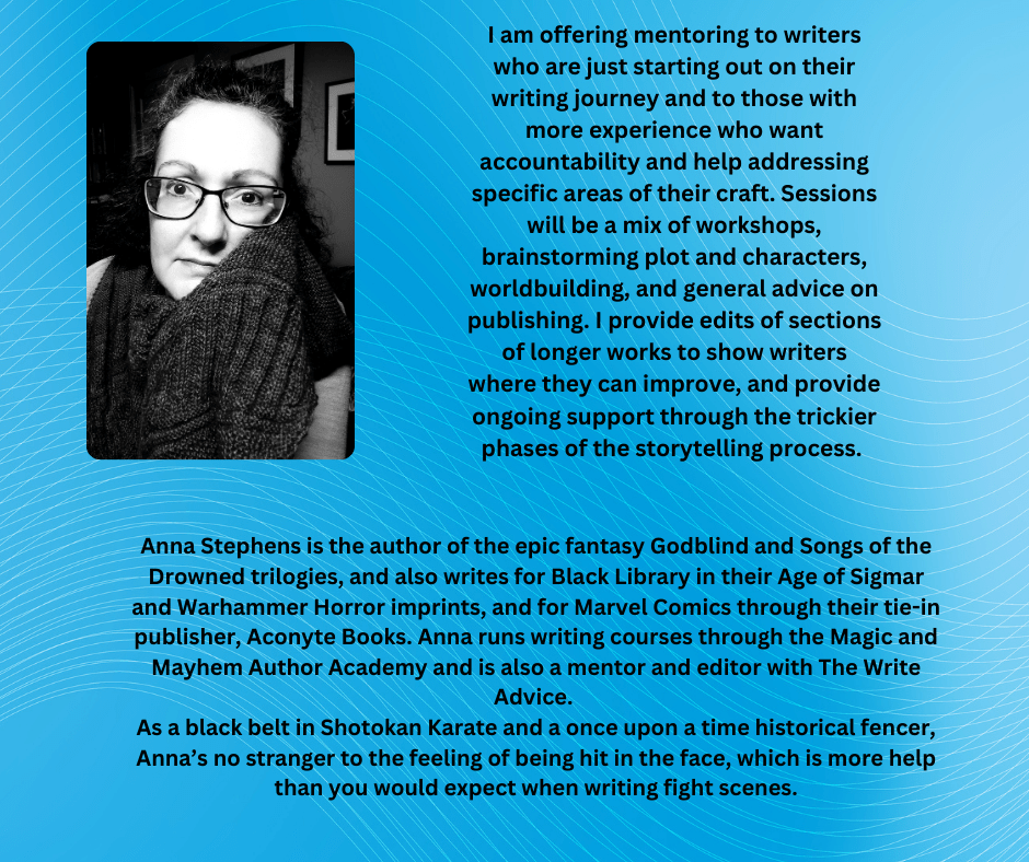 I am offering mentoring to writers who are just starting out on their writing journey and to those with more experience who want accountability and help addressing specific areas of their craft. Sessions will be a mix of workshops, brainstorming plot and characters, worldbuilding, and general advice on publishing. I provide edits of sections of longer works to show writers where they can improve, and provide ongoing support through the trickier phases of the storytelling process. 

I am offering mentoring to writers who are just starting out on their writing journey and to those with more experience who want accountability and help addressing specific areas of their craft. Sessions will be a mix of workshops, brainstorming plot and characters, worldbuilding, and general advice on publishing. I provide edits of sections of longer works to show writers where they can improve, and provide ongoing support through the trickier phases of the storytelling process. 