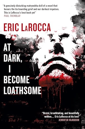 At Dark, I Become Loathsome