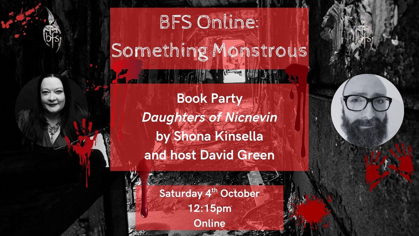 Shown is a graphic that has a background of a greyscale decrepit corridor. In the middle is a shadowy figure. Around the image are blood spatters and bloody handprints. On the top right and left is the BFS logo, a silver dragon design curling around the letters ‘BFS’. Photos (left to right): Shona Kinsella; David Green.