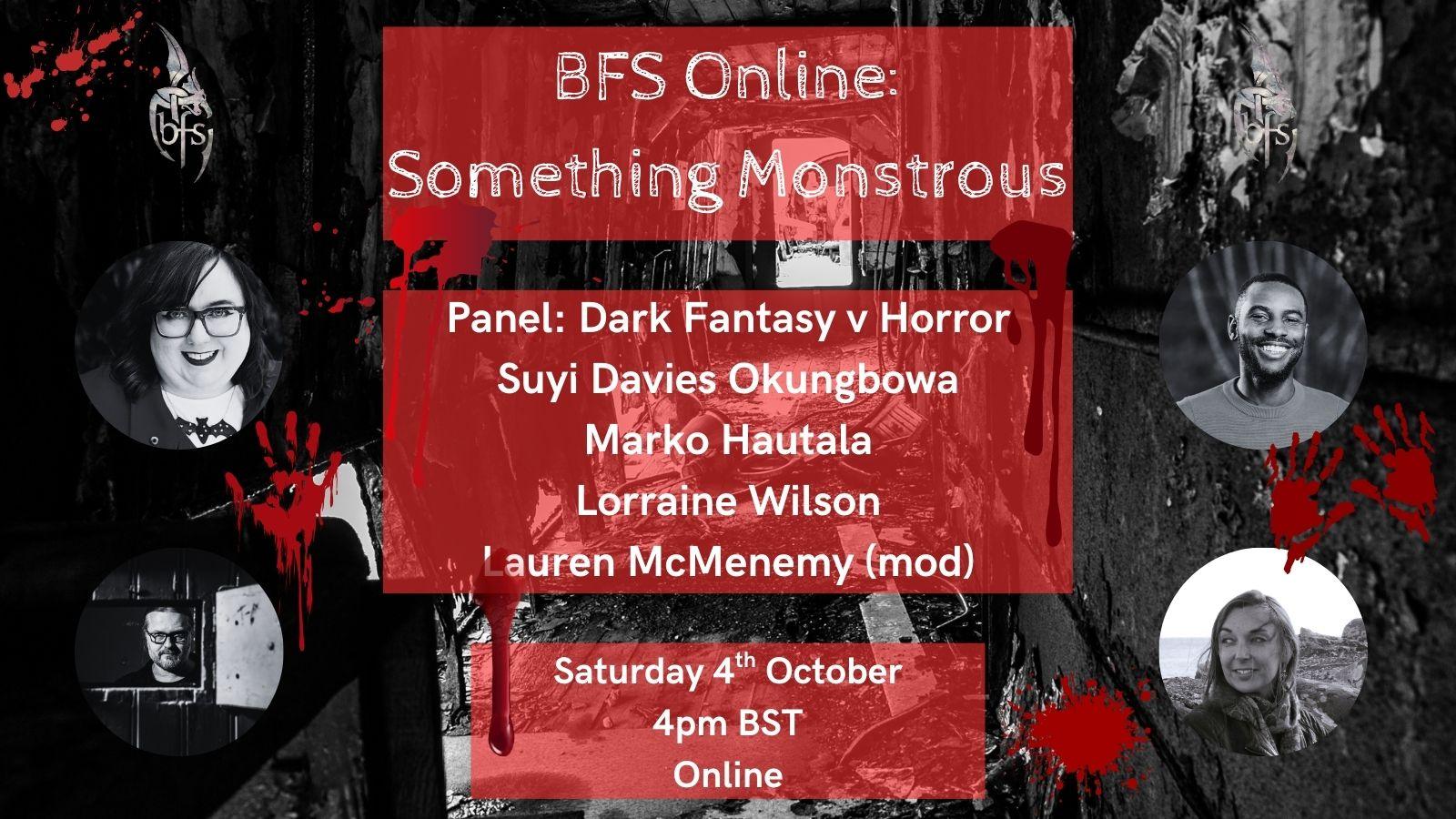 Shown is a graphic that has a background of a greyscale decrepit corridor. In the middle is a shadowy figure. Around the image are blood spatters and bloody handprints. On the top right and left is the BFS logo, a silver dragon design curling around the letters ‘BFS’. Photos (left to right): Lauren McMenemy, Suyi Davies Okungbowa, Marko Hautala, Lorrain Wilson.