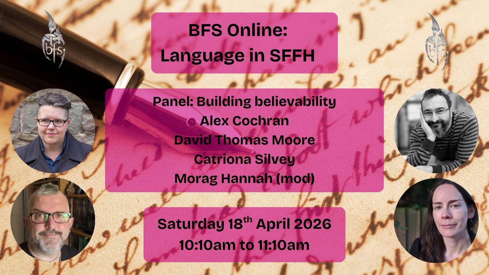 Shown is a graphic that has a creamy background with elegant writing across it. Coming from the top left is a black fountain pen with a gold nib. On the top right and left is the BFS logo, a silver dragon design curling around the letters ‘BFS’. Photos (left to right): Morag Hannah (MK Hardy); Alex Cochran; David Thomas Moore; Catriona Silvey.