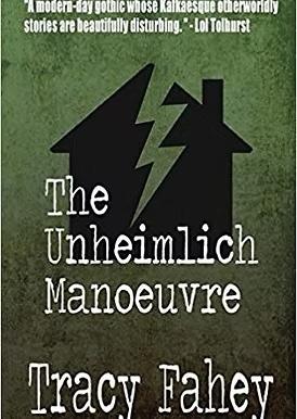 The cover of The Unheimlich Manoeuvre by Tracy Fahey