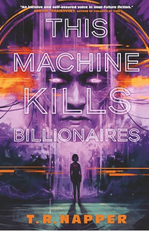 This Machine Kills Billionaires by T.R. Napper 