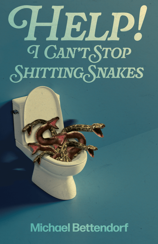 The cover of Help! I Can't Stop Shitting Snakes by Michael Bettendorf